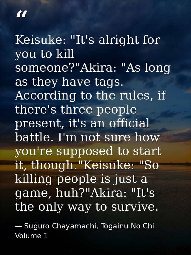 Keisuke: "It's alright for you to kill someone?"Akira: "As long as they have tags. According to the rules, if there's th — Suguro Chayamachi, Togainu No Chi Volume 1