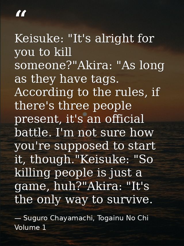 Keisuke: "It's alright for you to kill someone?"Akira: "As long as they have tags. According to the rules, if there's th — Suguro Chayamachi, Togainu No Chi Volume 1