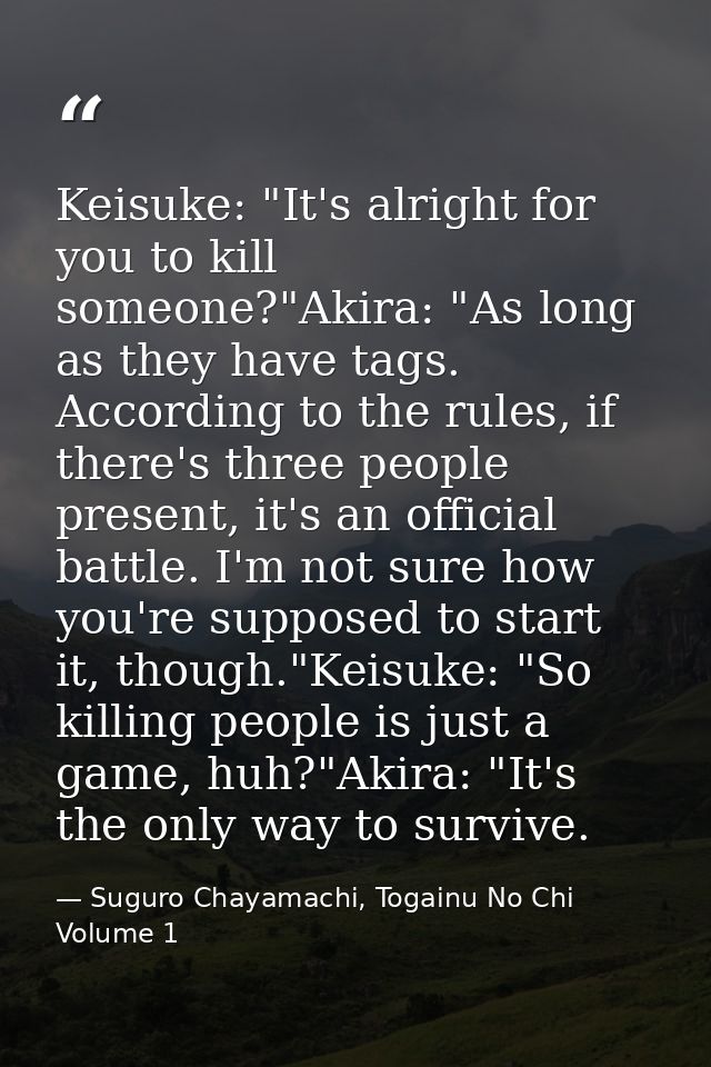 Keisuke: "It's alright for you to kill someone?"Akira: "As long as they have tags. According to the rules, if there's th — Suguro Chayamachi, Togainu No Chi Volume 1