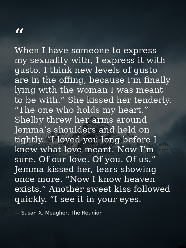 When I have someone to express my sexuality with, I express it with gusto. I think new levels of gusto are in the offing — Susan X. Meagher, The Reunion