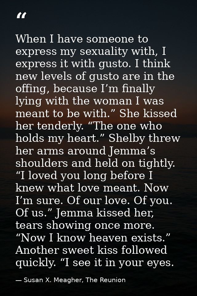 When I have someone to express my sexuality with, I express it with gusto. I think new levels of gusto are in the offing — Susan X. Meagher, The Reunion