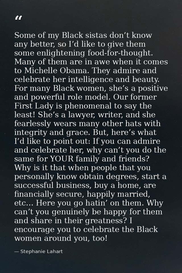 Some of my Black sistas don’t know any better, so I’d like to give them some enlightening food-for-thought. Many of them — Stephanie Lahart