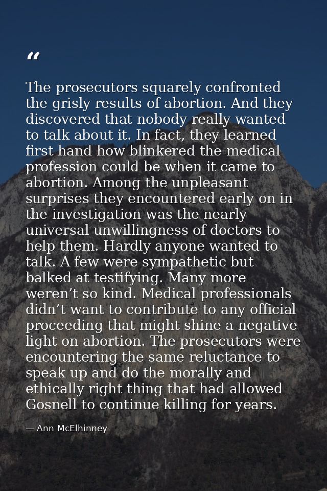 The prosecutors squarely confronted the grisly results of abortion. And they discovered that nobody really wanted to tal — Ann McElhinney