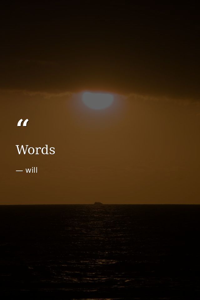 Words — will