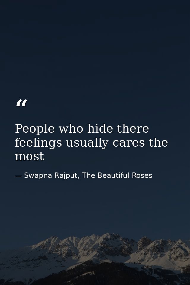 People who hide there feelings usually cares the most — Swapna Rajput, The Beautiful Roses