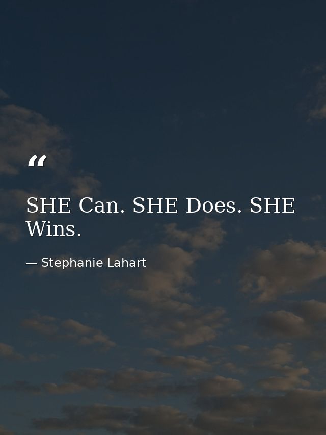 SHE Can. SHE Does. SHE Wins. — Stephanie Lahart