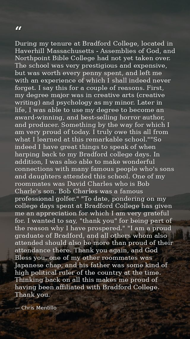 During my tenure at Bradford College, located in Haverhill Massachusetts - Assemblies of God, and Northpoint Bible Colle — Chris Mentillo