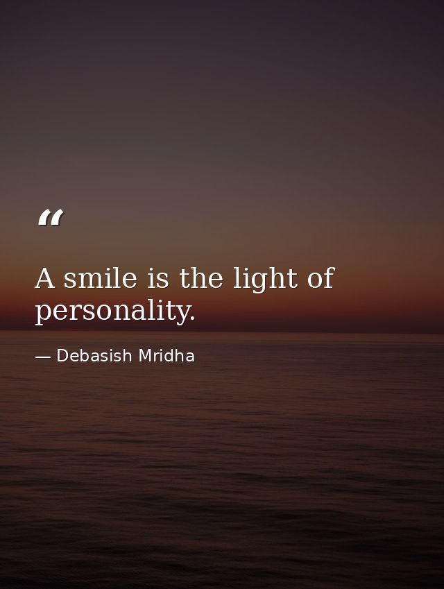 A smile is the light of personality. — Debasish Mridha
