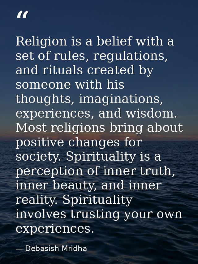 Religion is a belief with a set of rules, regulations, and rituals created by someone with his thoughts, imaginations, e — Debasish Mridha
