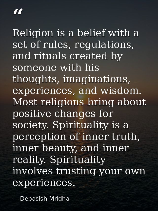 Religion is a belief with a set of rules, regulations, and rituals created by someone with his thoughts, imaginations, e — Debasish Mridha