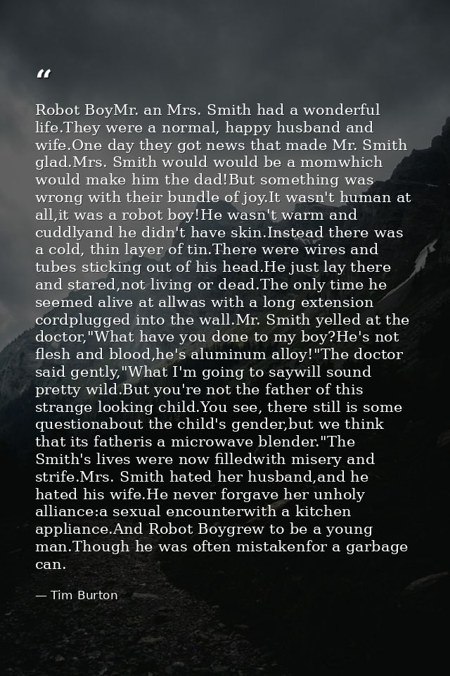 Robot BoyMr. an Mrs. Smith had a wonderful life.They were a normal, happy husband and wife.One day they got news that ma — Tim Burton