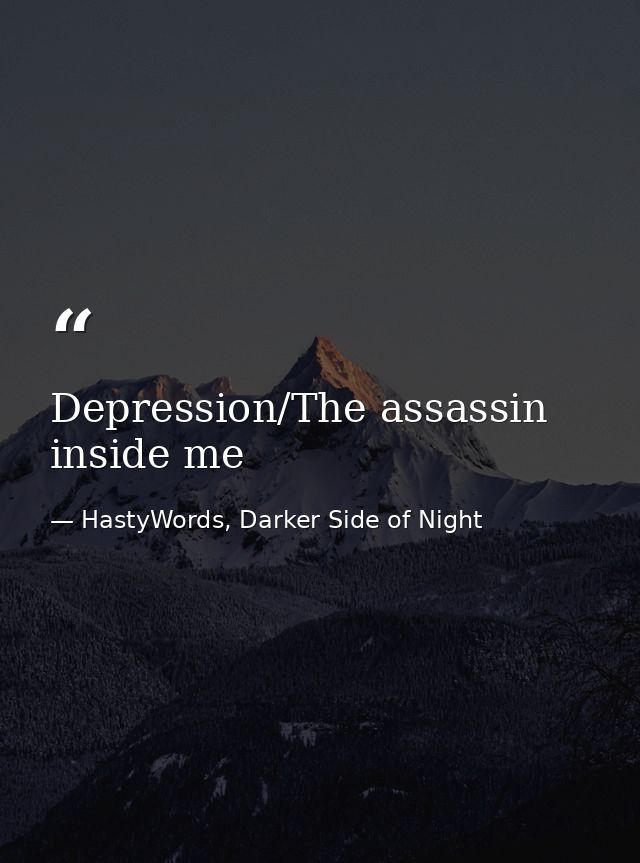 Depression/The assassin inside me — HastyWords, Darker Side of Night