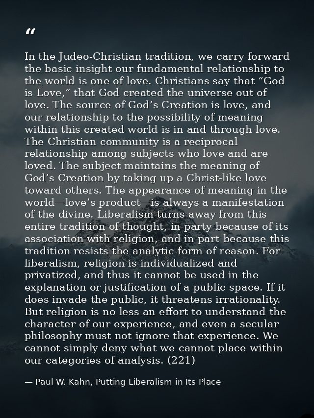 In the Judeo-Christian tradition, we carry forward the basic insight our fundamental relationship to the world is one of — Paul W. Kahn, Putting Liberalism in Its Place