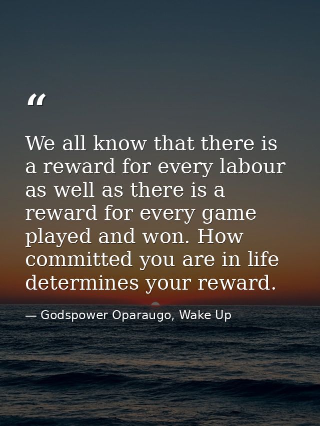 We all know that there is a reward for every labour as well as there is a reward for every game played and won. How comm — Godspower Oparaugo, Wake Up
