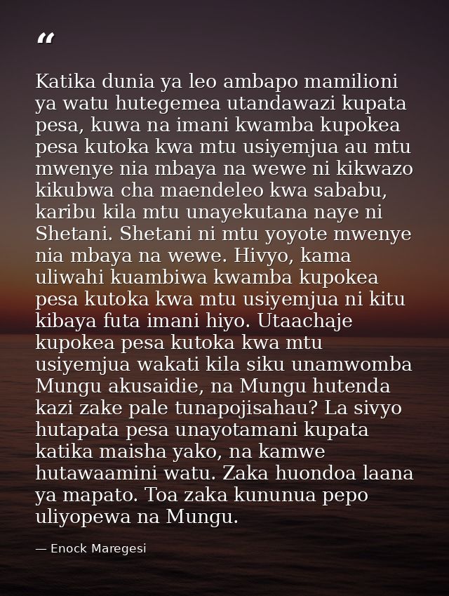 Katika dunia ya leo ambapo mamilioni ya watu hutegemea utandawazi kupata pesa, kuwa na imani kwamba kupokea pesa kutoka  — Enock Maregesi