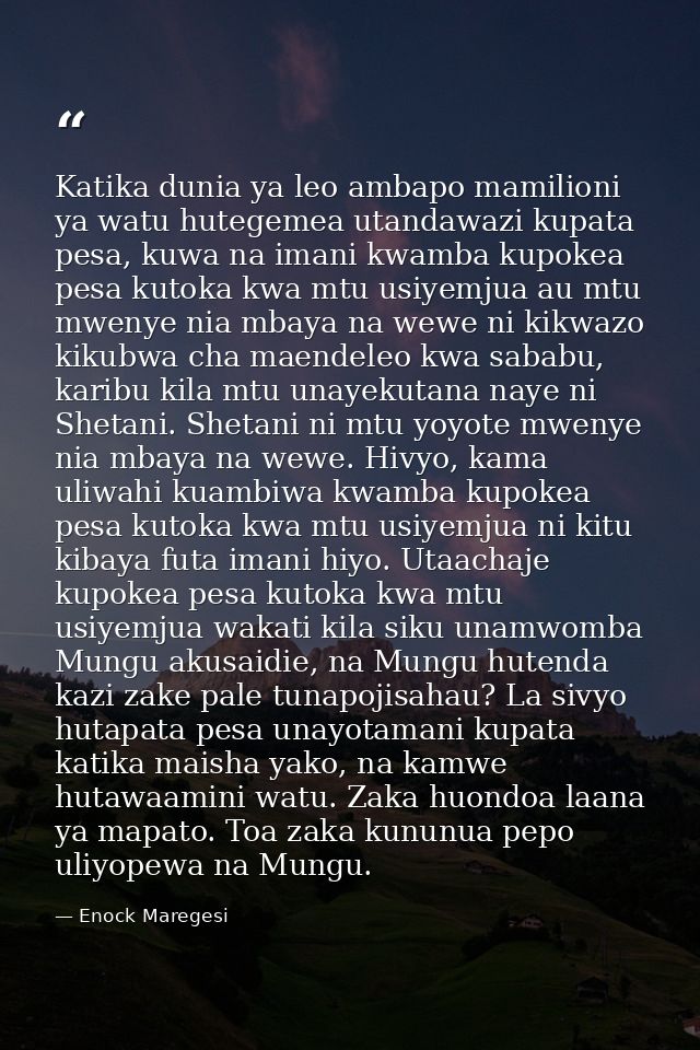 Katika dunia ya leo ambapo mamilioni ya watu hutegemea utandawazi kupata pesa, kuwa na imani kwamba kupokea pesa kutoka  — Enock Maregesi