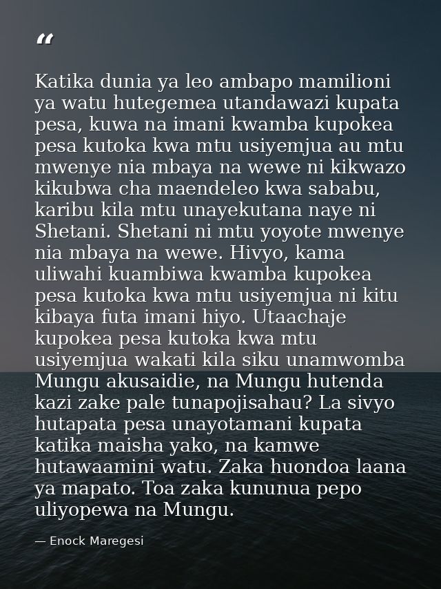 Katika dunia ya leo ambapo mamilioni ya watu hutegemea utandawazi kupata pesa, kuwa na imani kwamba kupokea pesa kutoka  — Enock Maregesi