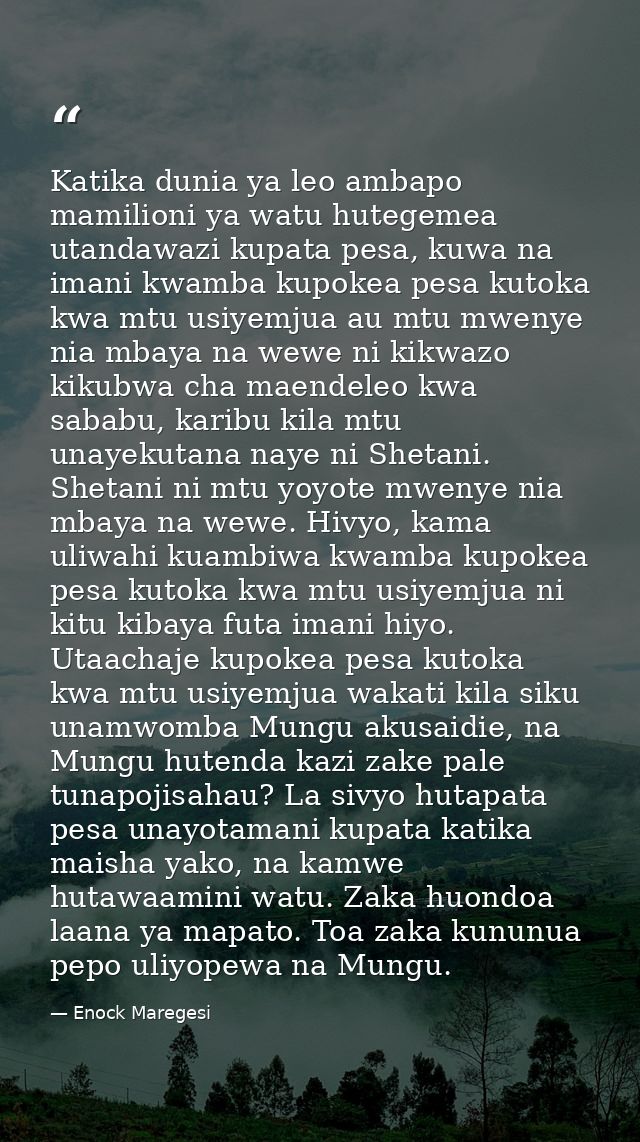Katika dunia ya leo ambapo mamilioni ya watu hutegemea utandawazi kupata pesa, kuwa na imani kwamba kupokea pesa kutoka  — Enock Maregesi
