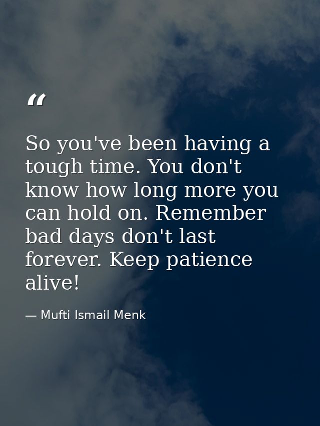 ‪So you've been having a tough time. You don't know how long more you can hold on. Remember bad days don't last forever. — Mufti Ismail Menk