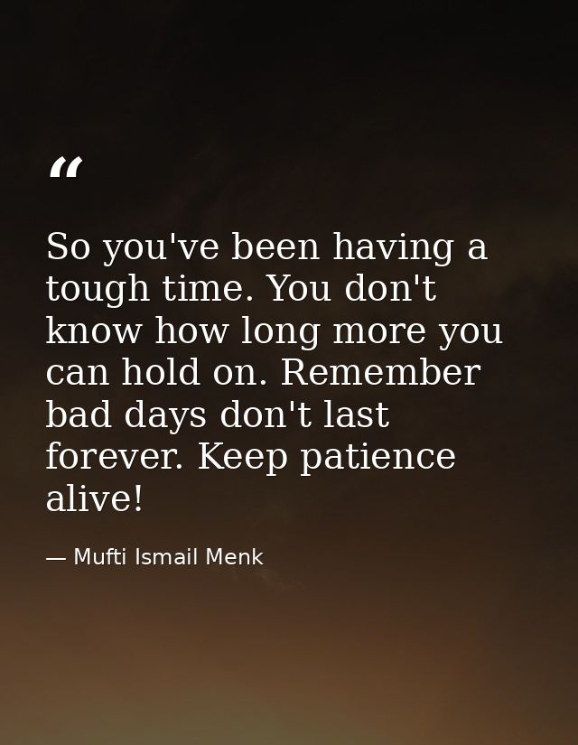 ‪So you've been having a tough time. You don't know how long more you can hold on. Remember bad days don't last forever. — Mufti Ismail Menk