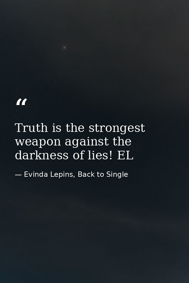 Truth is the strongest weapon against the darkness of lies! EL — Evinda Lepins, Back to Single