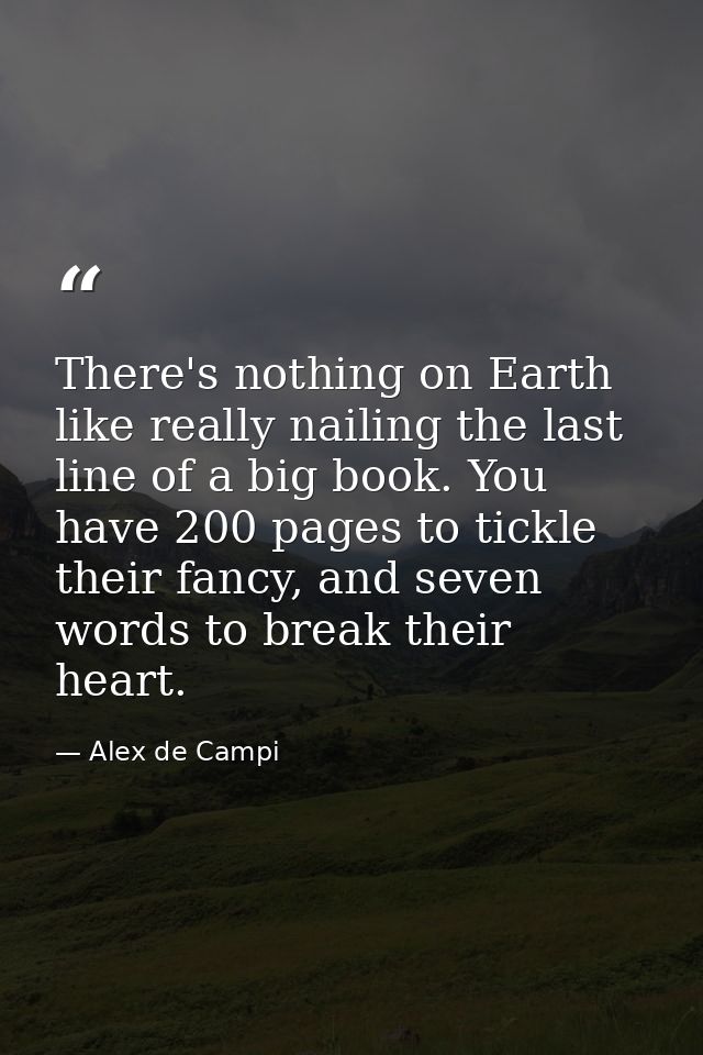 There's nothing on Earth like really nailing the last line of a big book. You have 200 pages to tickle their fancy, and  — Alex de Campi
