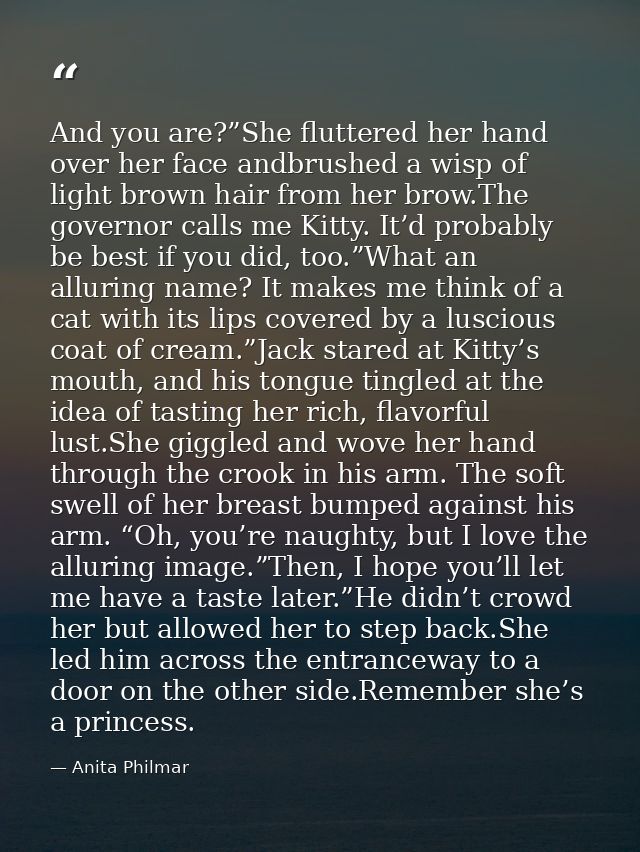 And you are?”She fluttered her hand over her face andbrushed a wisp of light brown hair from her brow.The governor calls — Anita Philmar