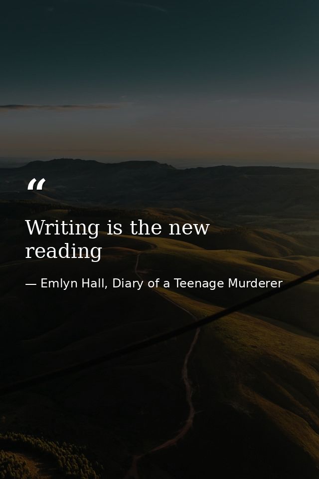 Writing is the new reading — Emlyn Hall, Diary of a Teenage Murderer