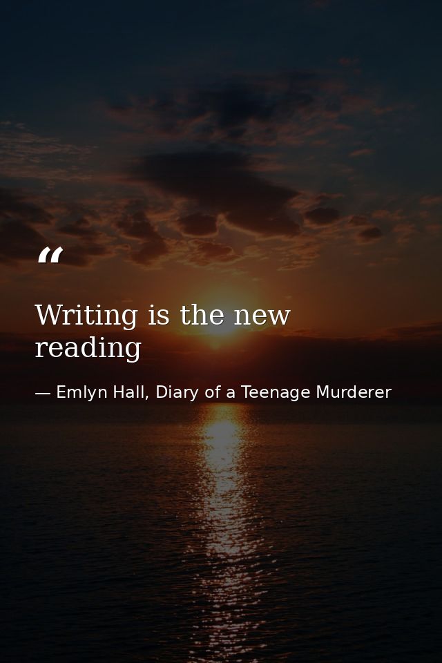 Writing is the new reading — Emlyn Hall, Diary of a Teenage Murderer