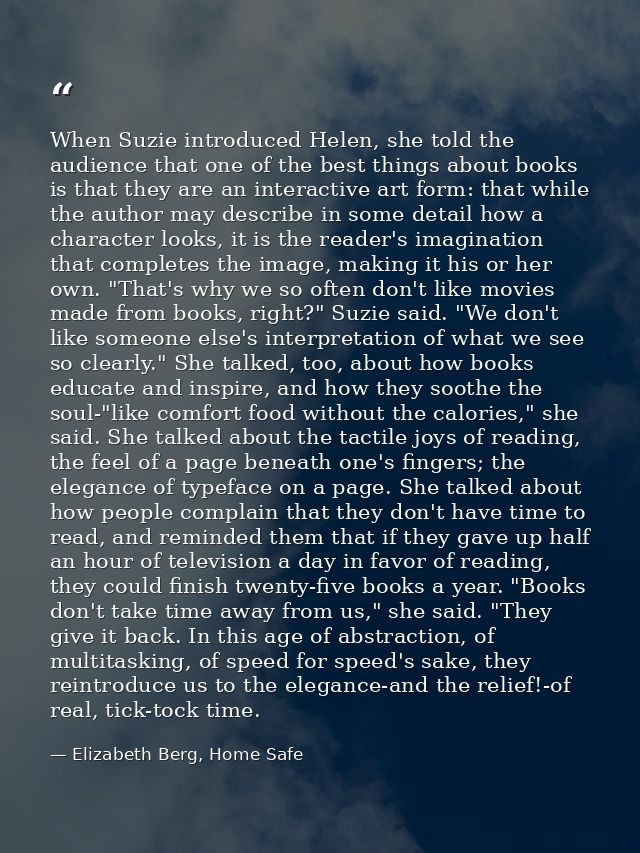 When Suzie introduced Helen, she told the audience that one of the best things about books is that they are an interacti — Elizabeth Berg, Home Safe