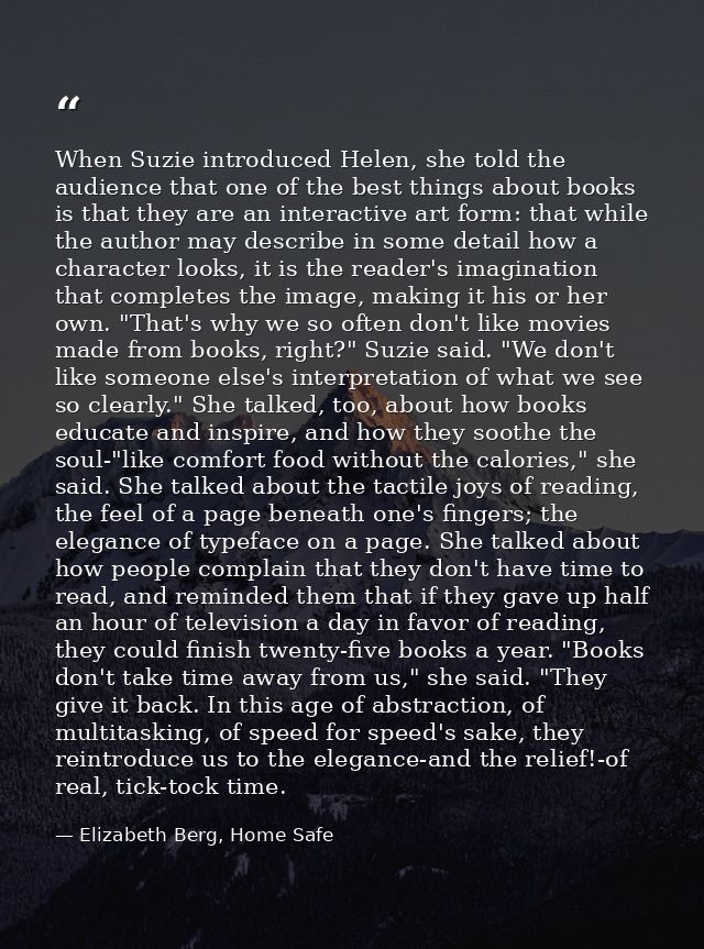 When Suzie introduced Helen, she told the audience that one of the best things about books is that they are an interacti — Elizabeth Berg, Home Safe