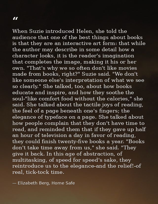 When Suzie introduced Helen, she told the audience that one of the best things about books is that they are an interacti — Elizabeth Berg, Home Safe