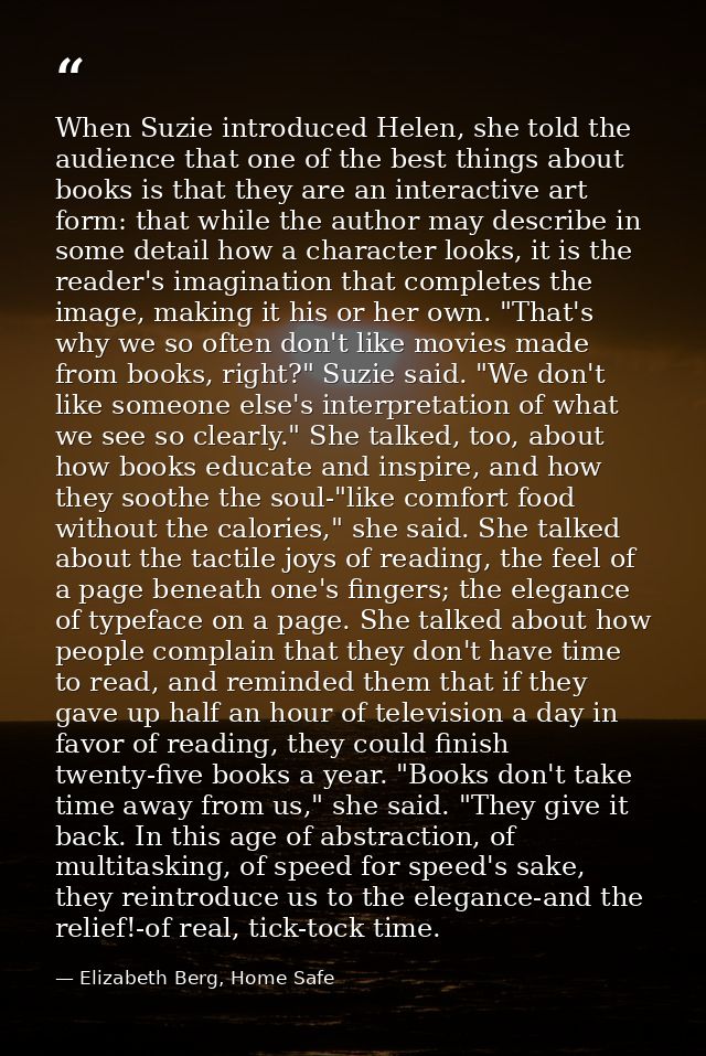 When Suzie introduced Helen, she told the audience that one of the best things about books is that they are an interacti — Elizabeth Berg, Home Safe