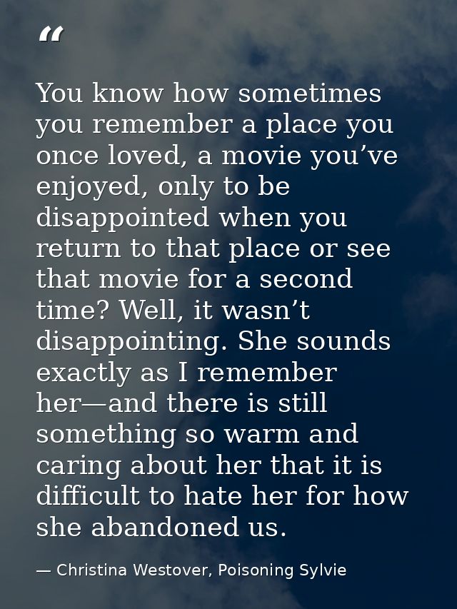 You know how sometimes you remember a place you once loved, a movie you’ve enjoyed, only to be disappointed when you ret — Christina Westover, Poisoning Sylvie
