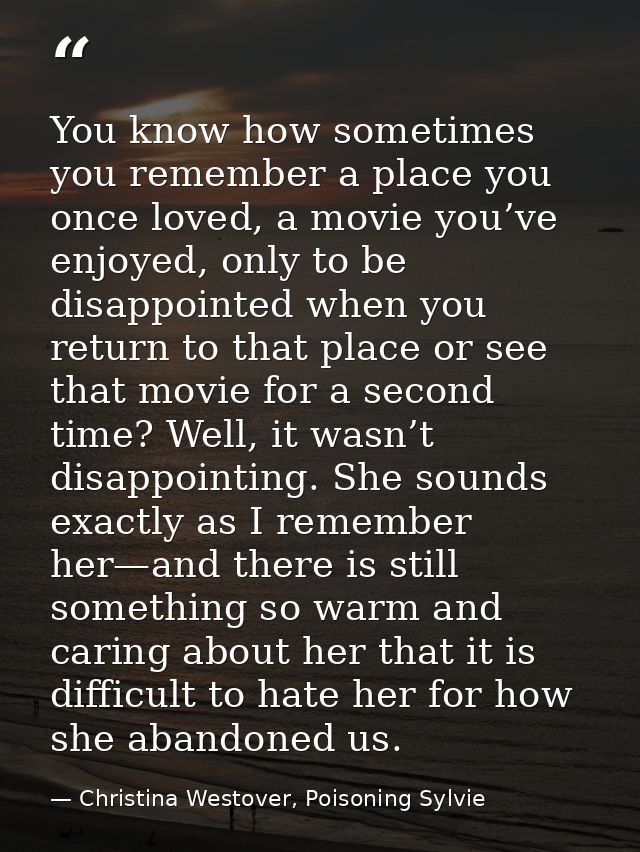 You know how sometimes you remember a place you once loved, a movie you’ve enjoyed, only to be disappointed when you ret — Christina Westover, Poisoning Sylvie