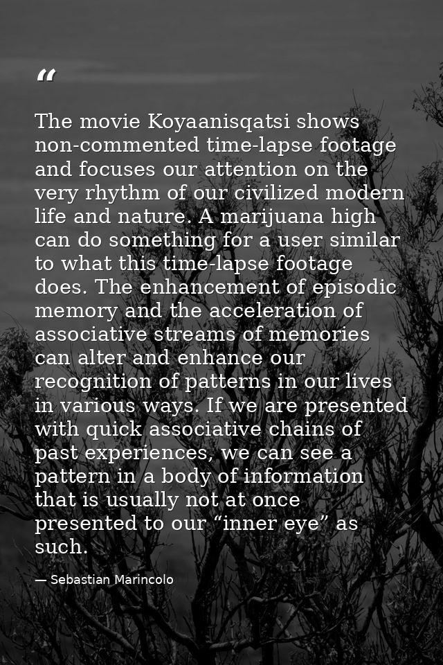 The movie Koyaanisqatsi shows non-commented time-lapse footage and focuses our attention on the very rhythm of our civil — Sebastian Marincolo