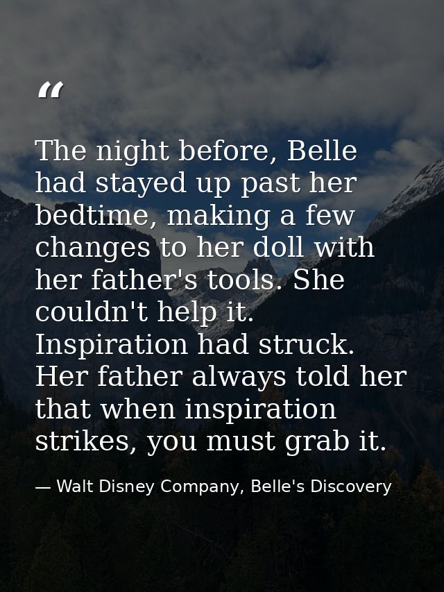 The night before, Belle had stayed up past her bedtime, making a few changes to her doll with her father's tools. She co — Walt Disney Company, Belle's Discovery