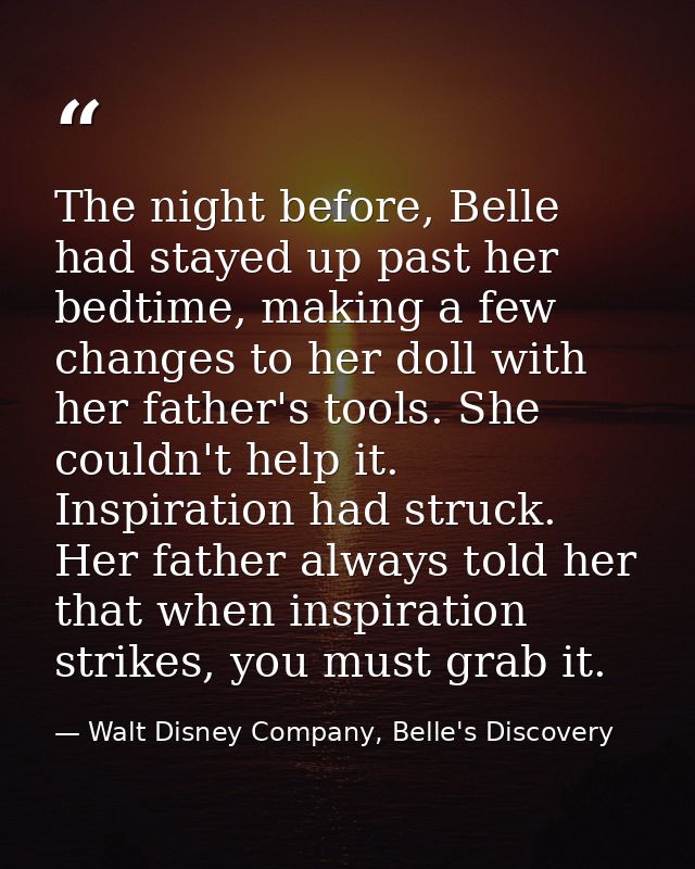 The night before, Belle had stayed up past her bedtime, making a few changes to her doll with her father's tools. She co — Walt Disney Company, Belle's Discovery