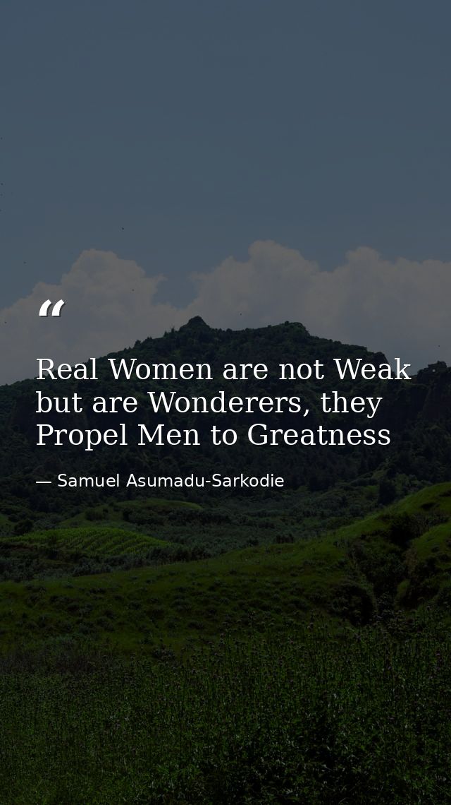 Real Women are not Weak but are Wonderers, they Propel Men to Greatness — Samuel Asumadu-Sarkodie