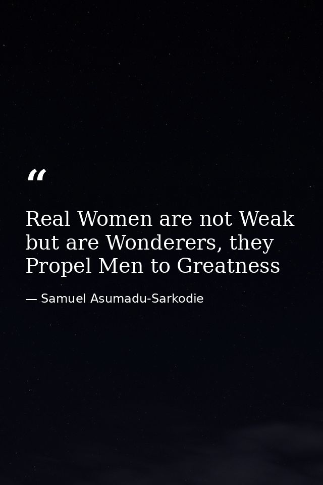 Real Women are not Weak but are Wonderers, they Propel Men to Greatness — Samuel Asumadu-Sarkodie
