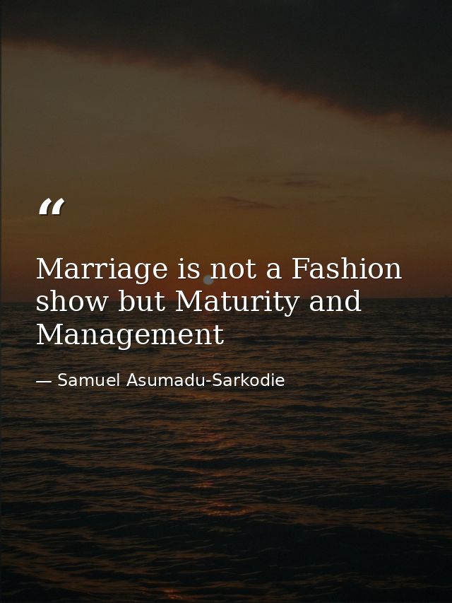 Marriage is not a Fashion show but Maturity and Management — Samuel Asumadu-Sarkodie