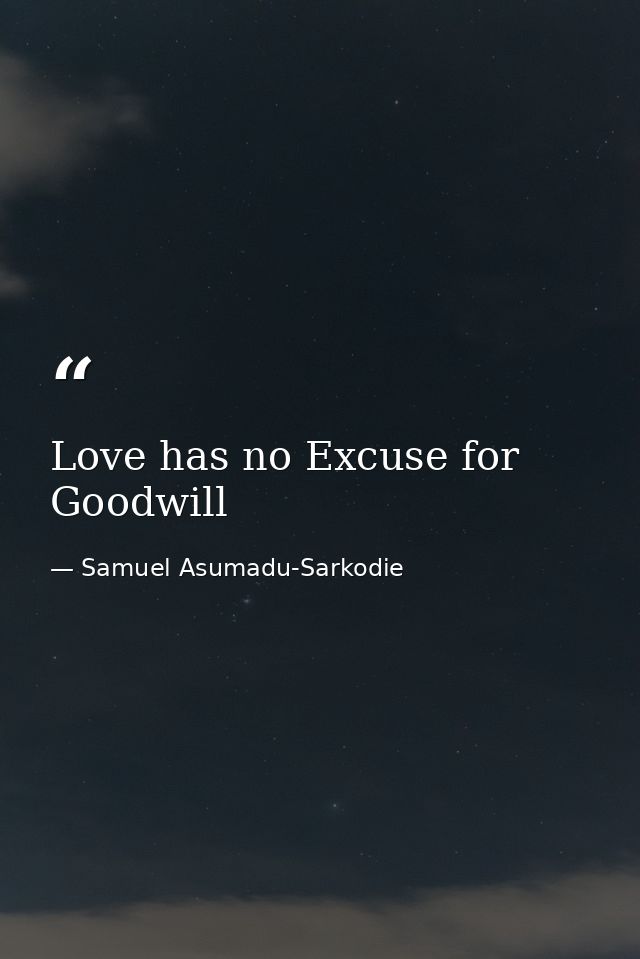 Love has no Excuse for Goodwill — Samuel Asumadu-Sarkodie