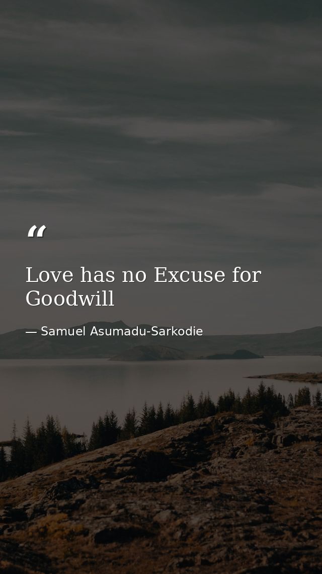Love has no Excuse for Goodwill — Samuel Asumadu-Sarkodie
