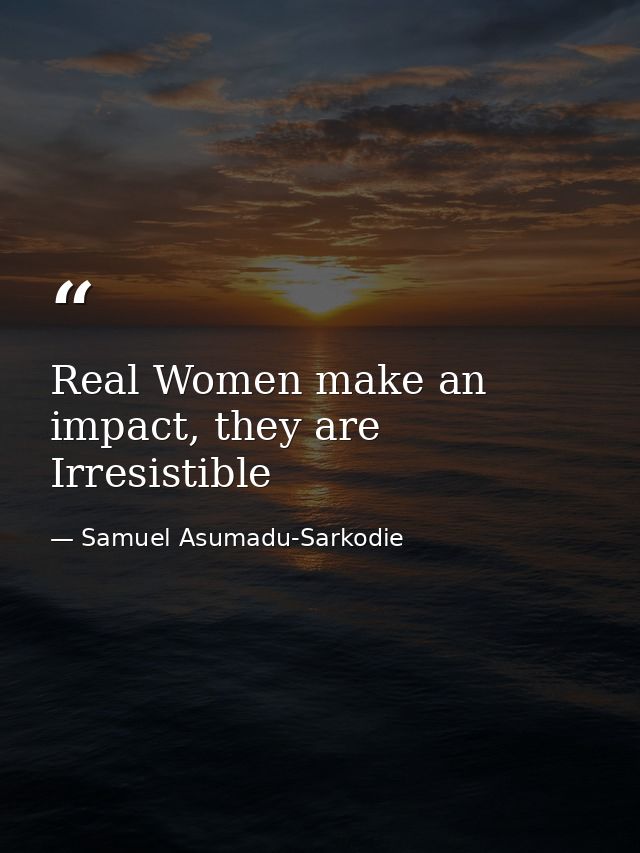 Real Women make an impact, they are Irresistible — Samuel Asumadu-Sarkodie