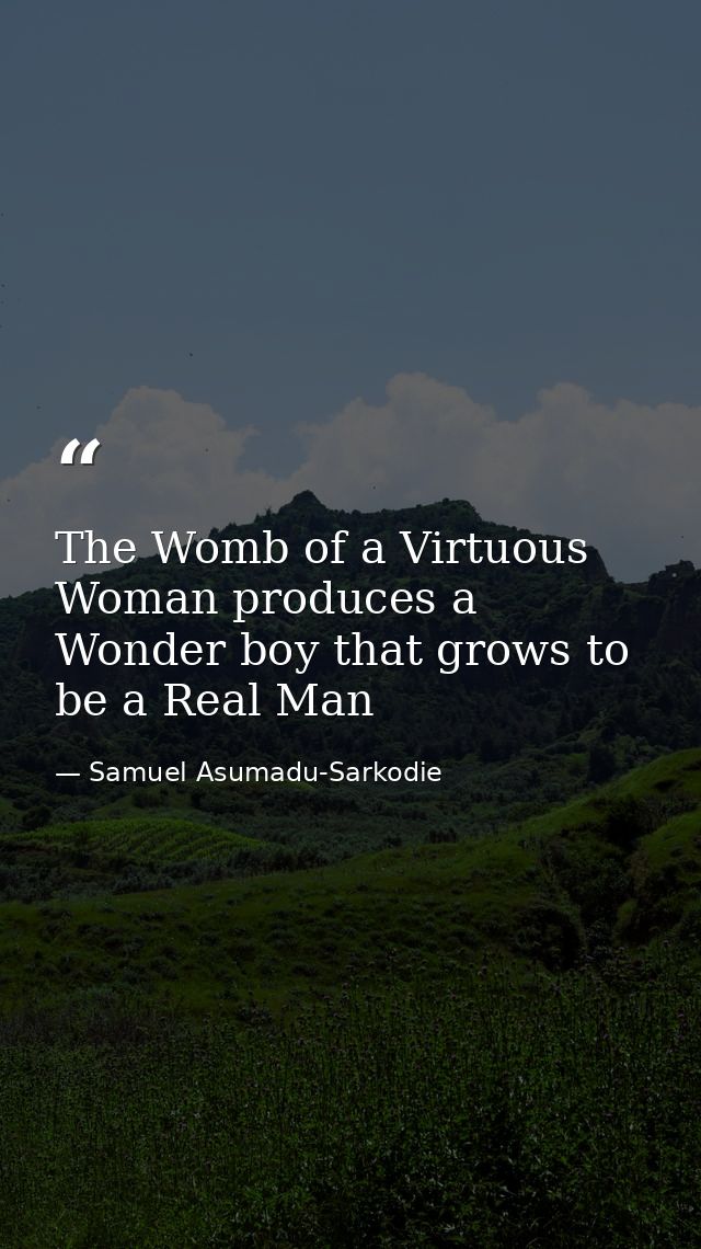 The Womb of a Virtuous Woman produces a Wonder boy that grows to be a Real Man — Samuel Asumadu-Sarkodie