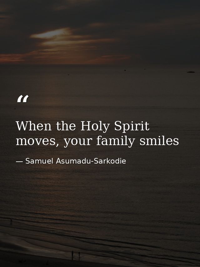 When the Holy Spirit moves, your family smiles — Samuel Asumadu-Sarkodie