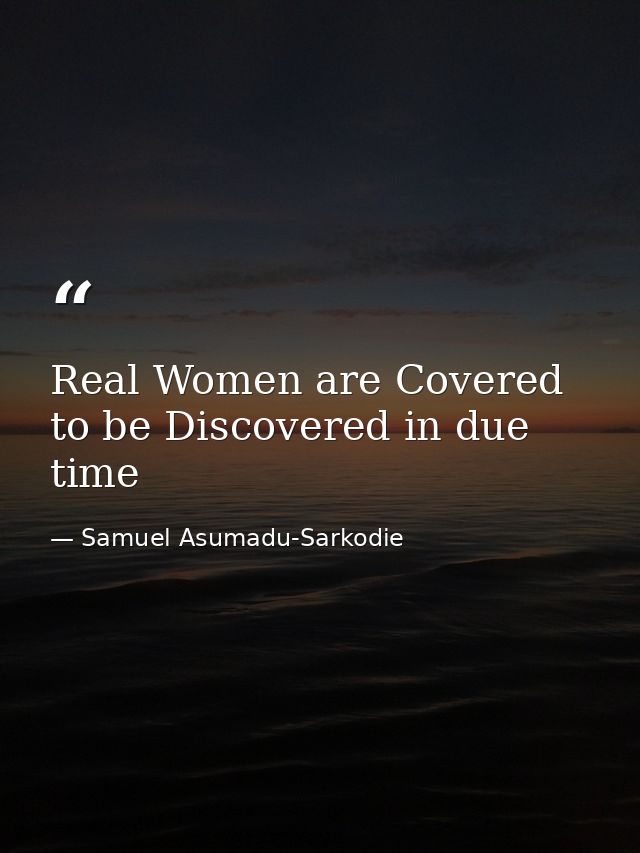 Real Women are Covered to be Discovered in due time — Samuel Asumadu-Sarkodie