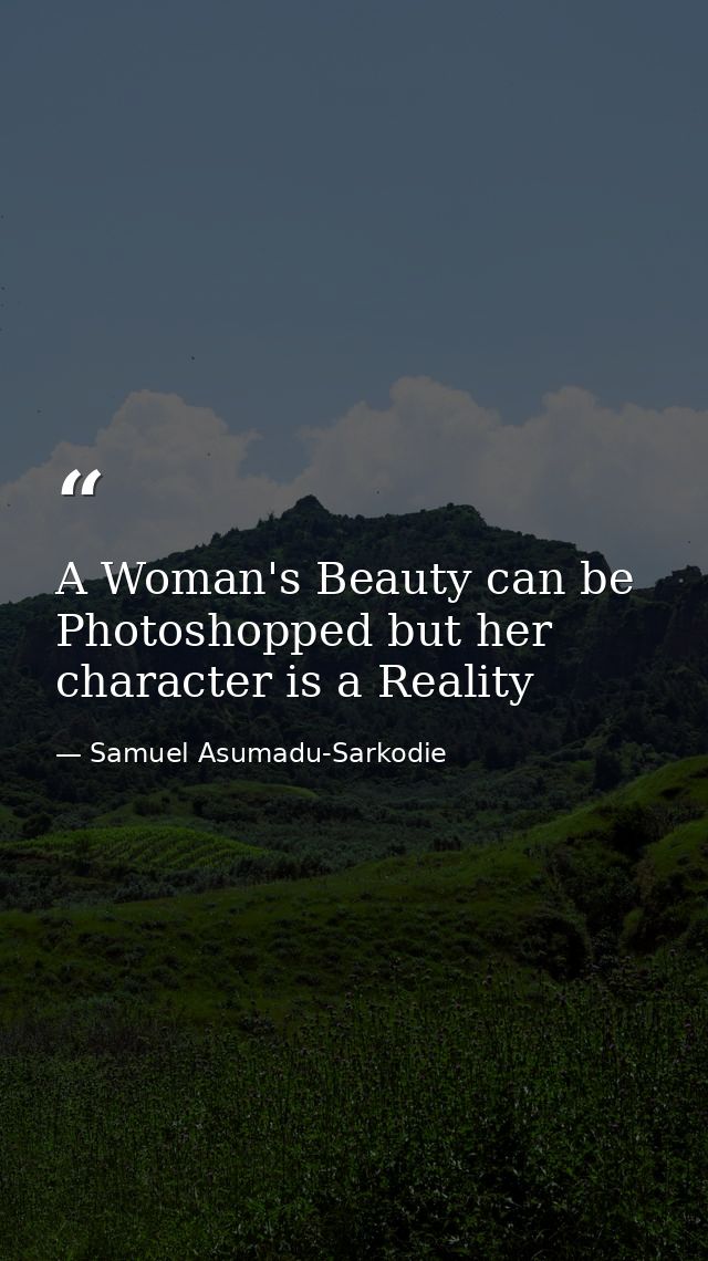 A Woman's Beauty can be Photoshopped but her character is a Reality — Samuel Asumadu-Sarkodie