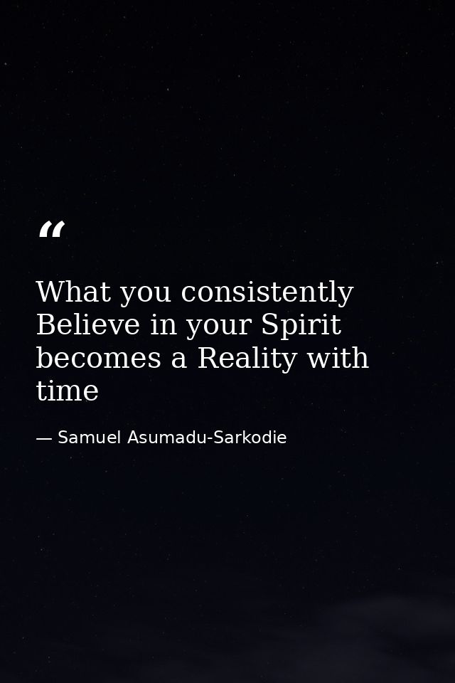 What you consistently Believe in your Spirit becomes a Reality with time — Samuel Asumadu-Sarkodie