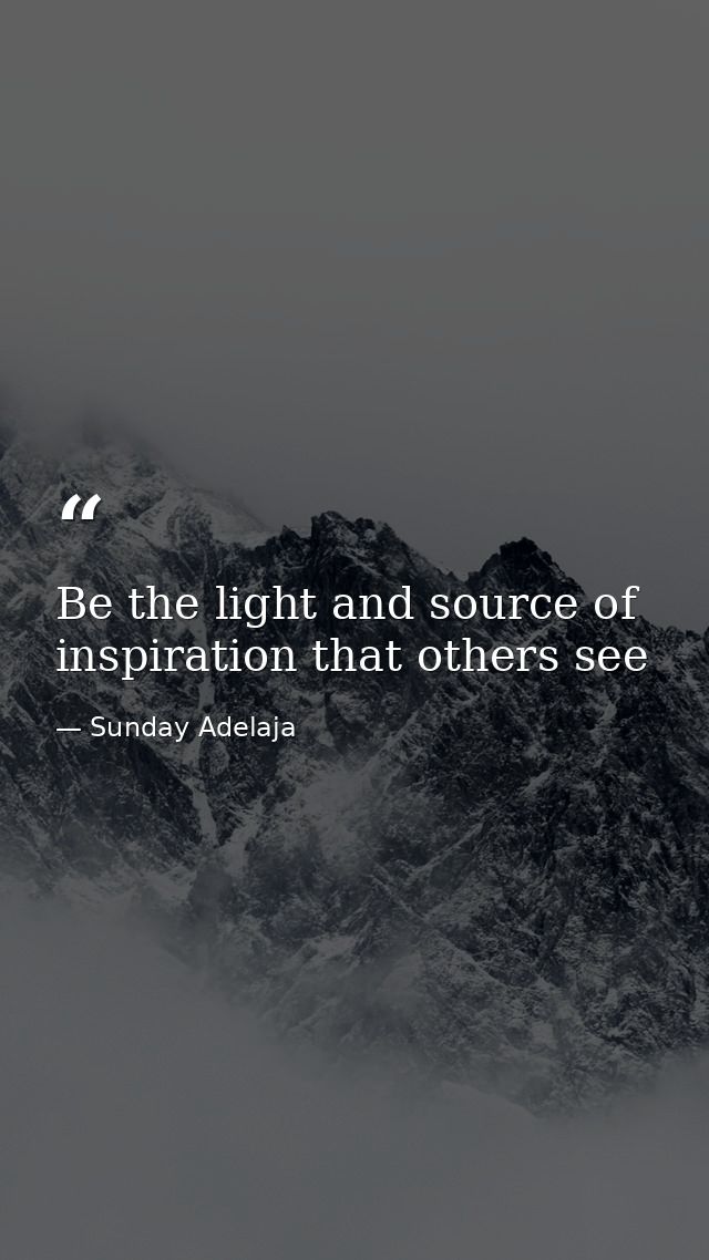 Be the light and source of inspiration that others see — Sunday Adelaja